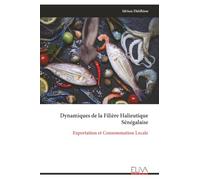 Dynamiques de la Filière Halieutique Sénégalaise: Exportation et Consommation Locale
