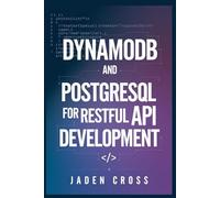DynamoDB and PostgreSQL for RESTful API Development
