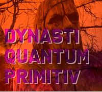 Dynasti - Quantum Primitiv