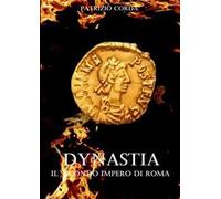 Dynastia. Il secondo impero di Roma