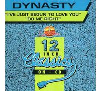 Dynasty - I've Just Begun To Love You/Do Me Right