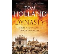 Dynasty: The Rise and Fall of the House of Caesar