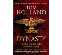 Dynasty: The Rise and Fall of the House of Caesar
