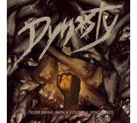 Dynasty - Truer Living With A Youthful Vengeance