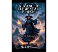 Dyrk D'Raven Advanced Elemental Praxis (Tascabile)