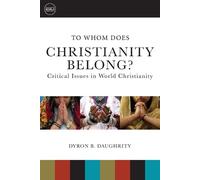 Dyron B. Daughrity To Whom Does Christianity Belong? (Tascabile)
