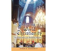 Dyron Daughrity The Changing World of Christianity (Tascabile)