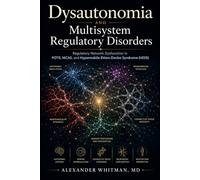 Dysautonomia and Multisystem Regulatory Disorders: Regulatory Network Dysfunction in POTS, MCAS, and Hypermobile Ehlers-Danlos Syndrome (HEDs)