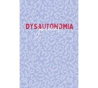 Dysautonomia Journal: Daily Tracker for Symptoms, Medication, Sodium Intake, Heart Rate, Blood Pressure, and More | 90-Day Wellness & Health Logbook
