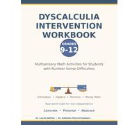 Dyscalculia Intervention Workbook: Multisensory Math Activities for Students with Number Sense Difficulties, Grades 9-12, with Algebra, Percents, Money Math, and Complete Answer Key