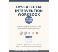 Dyscalculia Intervention Workbook: Multisensory Math Skills for Adults with Number Sense Difficulties, with Everyday Estimation, Money, Time, Precents, and Complete Answer Key