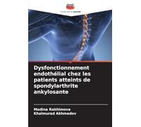 Dysfonctionnement endothélial chez les patients atteints de spondylarthrite ankylosante