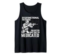 Dysfunctional Veteran You Better Hope Im Medicated Canotta