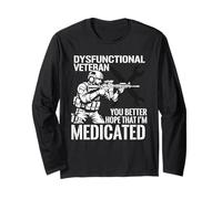 Dysfunctional Veteran You Better Hope Im Medicated Maglia a Manica