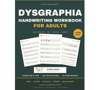 Dysgraphia Handwriting Workbook for Adults: Improve Handwriting for Adults with Letter Formation, Spacing, Sizing, and Legibility Exercises | Large ... ADHD, Autism, Dyslexia, Stroke, Brain Injury