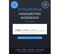 Dysgraphia Handwriting Workbook for Teens: Trace-and-Fade Practice to Build Legible, Confident Writing for Ages 10-14, with Cursive Prep, Note-Taking Drills and Left-Handed Friendly Pages