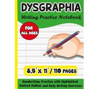 Dysgraphia Writing Practice Notebook: Handwriting Practice with Highlighted Dotted Midline, Spacing Guides, Letter Formation Activities, and Daily Writing Exercises for All Ages