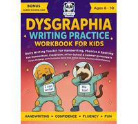 Dysgraphia Writing Practice Workbook for Kids Ages 8-10: Daily Writing Toolkit for Handwriting, Phonics & Spelling | Fun Homeschool, Classroom, ... Build Fine Motor Skills, Fluency & Confidence