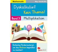 Dyskalkulie? Kein Thema! Band 3 Multiplikation Fördermaterial Mathematik Grundschule Förderschule Klasse 3 4 | Einmaleins Malreihen Textaufgaben ... um das Rechnen begreifbar zu machen
