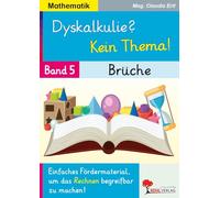 Dyskalkulie? Kein Thema! Band 5: Brüche | Mathematik Klasse 3-6 | Bruchrechnen einfach erklärt | Fördermaterial Inklusion & Förderschule | Farbdruck ... um das Rechnen begreifbar zu machen