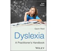 Dyslexia: A Practitioner's Handbook