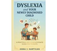 Dyslexia and Your Newly Diagnosed Child