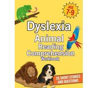 Dyslexia Animal Reading Comprehension Workbook: 25 Short Animal Stories with Questions for Dyslexic Readers Ages 7-9 | Build Reading Confidence and Fluency | KS2 Dyslexia Friendly Reading Support