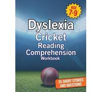 Dyslexia Cricket Reading Comprehension Workbook Ages 7-9: 25 Short Cricket Stories and Questions for Dyslexic Children