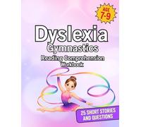 Dyslexia Gymnastics Reading Comprehension Workbook: 25 Short Dyslexia Friendly Stories with Questions | Ages 7-9 | KS2 Reading Support | Help Your Child Build Reading Confidence at Home