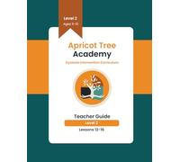 Dyslexia Intervention Curriculum Teacher Guide Level 2 Lessons 13-16: Apricot Tree Academy