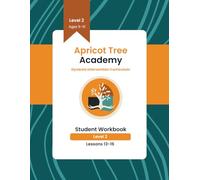 Dyslexia Intervention Workbook - Level Two: Lessons 13-16: Apricot Tree Academy