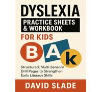 Dyslexia Practice Sheets & Workbook for Kids: 25 Phonics, Letter-Form, and Reading Fluency Exercises: Structured, Multi-Sensory Drill Pages to Strengthen Early Literacy Skills