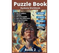 Dyslexia Puzzle Workbook: Ages 7-9. Book 2: Activities designed for children with Dyslexia or difficulties with writing and reading (Black & White Edition)