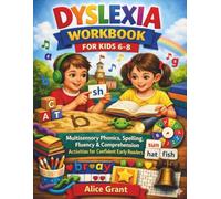 Dyslexia Workbook for Kids 6-8: Multisensory Phonics, Spelling, Fluency & Comprehension Activities for Confident Early Readers