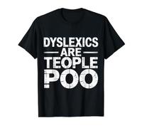 Dyslexics Are Teople Poo Consapevolezza della dislessia |- Maglietta con Stampa Grafica Economica