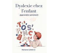 Dyslexie chez l’enfant: Apprendre autrement