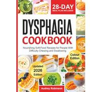 Dysphagia Cookbook: Nourishing Soft-Food Recipes For People With Difficulty Chewing and Swallowing: 28-Day Meal Plan Included