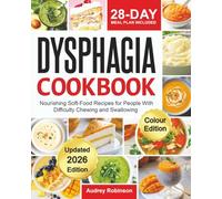 Dysphagia Cookbook: Nourishing Soft-Food Recipes For People With Difficulty Chewing and Swallowing: 28-Day Meal Plan Included
