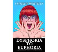 Dysphoria To Euphoria: A Matilda Plum Superhero Fantasy Short Story