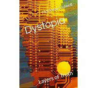 Dystopia: Layers of Truth