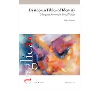 Dystopian fables of identity. Margaret Atwood’s food voices