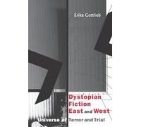 Dystopian Fiction East and West: Universe of Terror and Trial