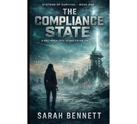 Dystopian Future: The Compliance State: A Post-Apocalyptic Science Fiction Survival Thriller