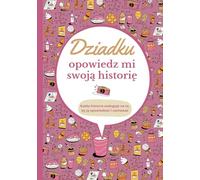 Dziadku opowiedz mi swoją historię: Dziennik do wypełnienia | Księga wspomnień do dzielenia się | Oryginalny pomysł na prezent na Dzień Dziadka, urodziny lub Boże Narodzenie