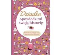 Dziadku opowiedz mi swoją historię: Dziennik do wypełnienia | Księga wspomnień do dzielenia się | Oryginalny pomysł na prezent na Dzień Dziadka, urodziny lub Boże Narodzenie