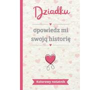 Dziadku opowiedz mi swoją historię: Kolorowy notatnik do uzupełnienia i dzielenia się | Idealny prezent do opowiedzenia swojego życia | Doskonały dla ... Dzień Dziadka, urodziny lub Boże Narodzenie