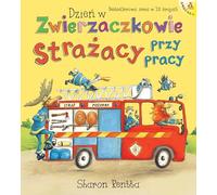 Dzień w Zwierzaczkowie Strażacy przy pracy