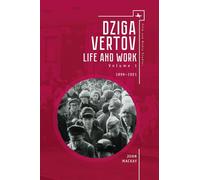 Dziga Vertov: Life and Work (Volume 1: 1896-1921) (Film and Media Studies)