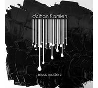 DZIHAN KAMIEN - MUSIC MATTERS