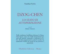 Dzog-chen. Lo stato di autoperfezione